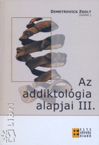 Bart Katalin - B. Erds Mrta - Buda Bla - Demetrovics Zsolt - Dnes Balzs - Dr. Hoyer Mria - Kardos Edina - Kelemen Gbor - Komromi va - Kurimay Tams - Pik Bettina - Rcz Jzsef - Takcs Istvn Gbor - Topolnyszky kos - Urbn Rbert - Az addiktolgia alapjai III.