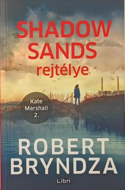 Robert Bryndza - Shadow Sands rejtélye