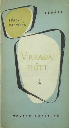 Jos Mara Lpez Valdizn - Virradat eltt