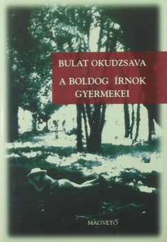 Bulat Okudzsava - A boldog rnok gyermekei