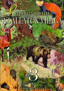Alfred Brehm - Az llatok vilga 3. ktet