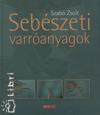 Szab Zsolt - Sebszeti varranyagok