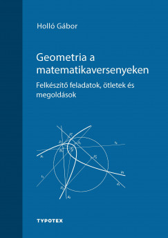 Holl Gbor - Geometria a matematikaversenyeken