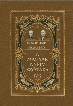 Czuczor Gergely - Fogarasi János - A magyar nyelv szótára IV/2