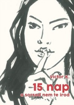 Viktor K. - 15 nap