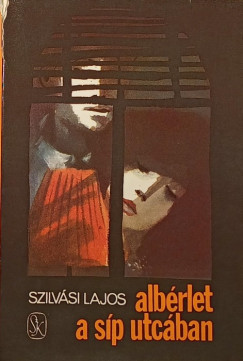 Szilv�si Lajos - Alb�rlet a S�p utc�ban