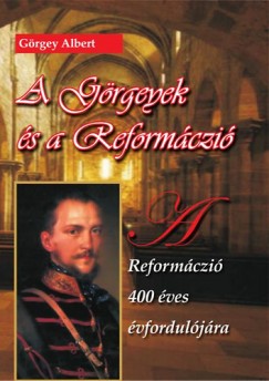 A Grgeyek s a reformczi - A reformczi 400 ves vforduljra