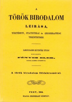 Fnyes Elek - A trk birodalom leirsa, trtneti, statistikai s geographiai tekintetben