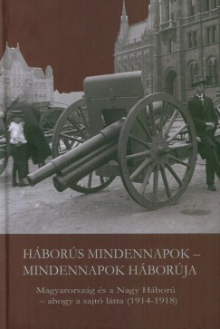 Kaba Eszter  (Szerk.) - Hbors mindennapok - mindennapok hborja