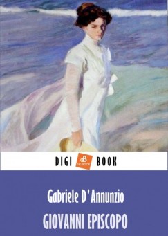 Gabriele D Annunzio - Giovanni Episcopo
