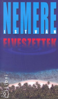 Nemere Istvn - Elveszettek