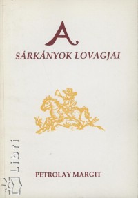 Petrolay Margit - A srknyok lovagjai