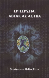 Halsz Pter  (Szerk.) - Epilepszia: ablak az agyra