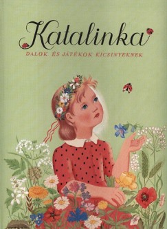 Forrai Katalin  (Szerk.) - KATALINKA
