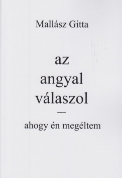 Mallsz Gitta - Az angyal vlaszol - Ahogy n megltem