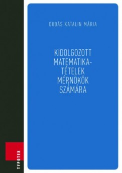 Duds Katalin Mria - Kidolgozott matematikattelek mrnkk szmra