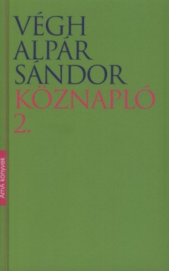 Végh Alpár Sándor - Köznapló 2.