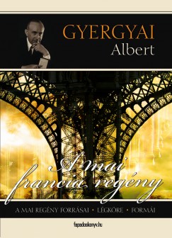 Gyergyai Albert - A mai francia regny