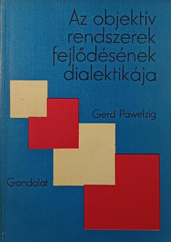 Gerd Pawelzig - Az objektív rendszerek fejlődésének dialektikája