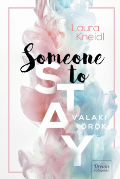 Laura Kneidl - Someone to Stay - Valaki �r�k