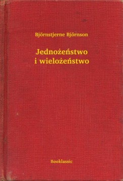 Bjrnstjerne Bjrnson - Jednoestwo i wieloestwo