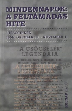 Szigethy Gbor  (Szerk.) - Mindennapok: A feltmads hite