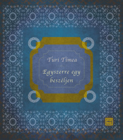 Turi Tmea - Egyszerre egy beszljen