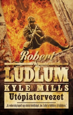 Robert Ludlum - Kyle Mills - Ut�piatervezet