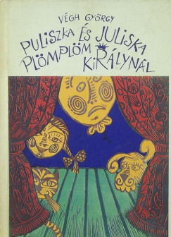 Vgh Gyrgy - Puliszka s Juliska Plmplm kirlynl