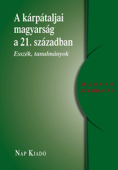 Pusztay Jnos  (Szerk.) - Zkny Krisztina  (Szerk.) - A krptaljai magyarsg a 21. szzadban