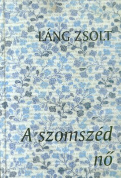 Lng Zsolt - A szomszd n