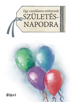 Helen Exley - Egy csodlatos embernek szletsnapodra