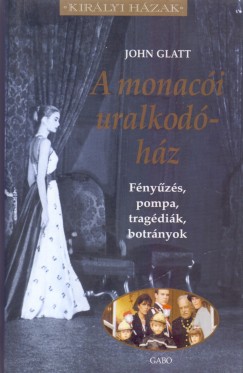 John Glatt - A monaci uralkodhz