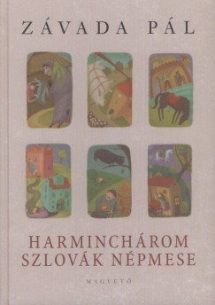 Zvada Pl - Harminchrom szlovk npmese