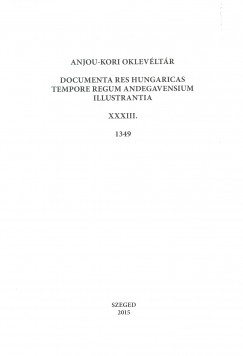 Sebk Ferenc  (Szerk.) - Anjou-kori oklevltr XXXIII. 1349