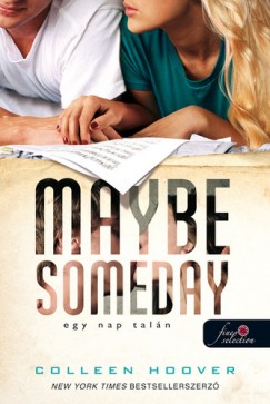 Colleen Hoover - Maybe Someday - Egy nap taln - kemny kts