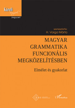 H. Varga Márta - Magyar grammatika funcionális megközelítésben