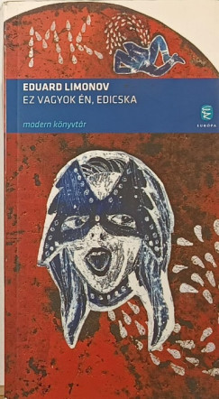 Edward Limonov - Ez vagyok én, Edicska
