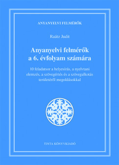 Ratz Judit  (Szerk.) - Anyanyelvi felmrk a 6. vfolyam szmra