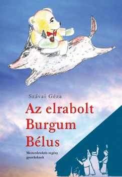 Szávai Géza - Az elrabolt Burgum Bélus