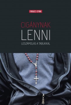 Forgcs Istvn - Sznyi Szilrd  (Szerk.) - Cignynak lenni