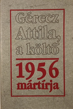 Grecz Attila - Krpti Kamil  (Szerk.) - Grecz Attila, a klt