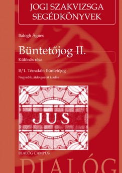 Balogh Ágnes - Büntetőjog II.