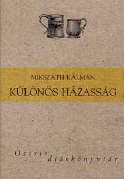 Mikszáth Kálmán - Különös házasság