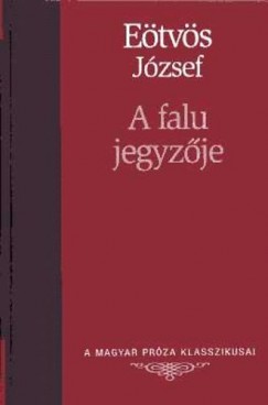 Etvs Jzsef - A falu jegyzje