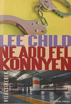Lee Child - Ne add fel k�nnyen