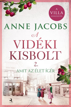 Anne Jacobs - A vidki kisbolt 2. - Amit az let gr