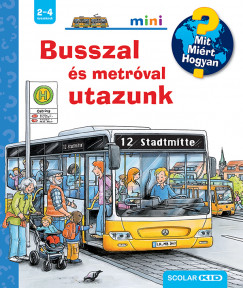 Andrea Erne - Busszal s metrval utazunk - Mit? Mirt? Hogyan? Mini
