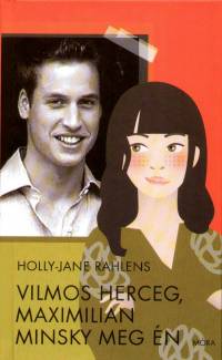 Holly-Jane Rahlens - Vilmos herceg, Maximilian Minsky meg n
