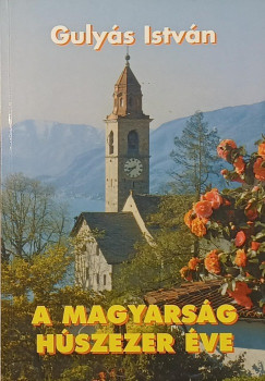 Gulyás István - A magyarság húszezer éve